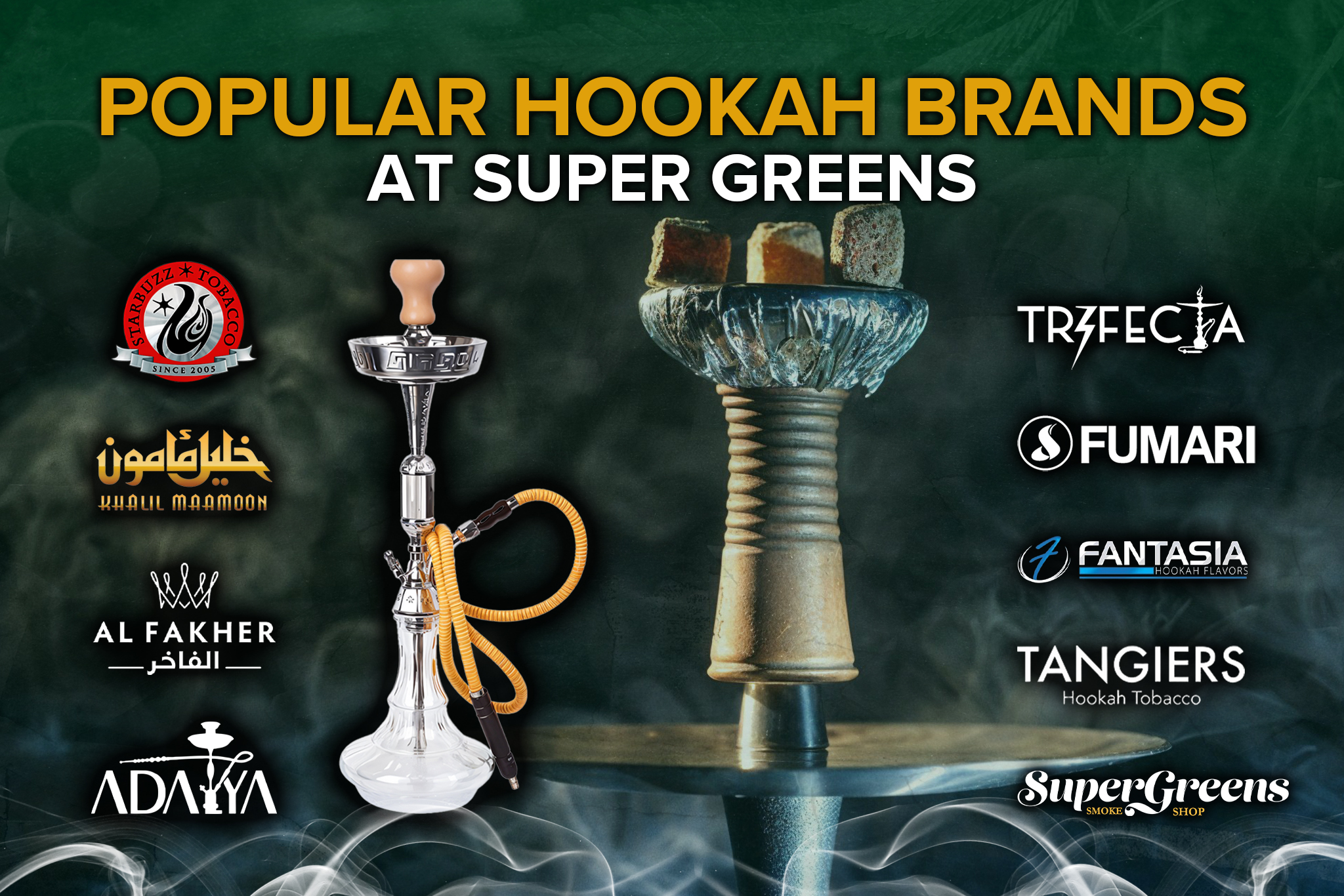 popular hookah brands at super greens
